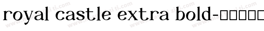 royal castle extra bold字体转换